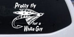 Pretty Fly For A White Guy Fishing Car or Truck Window Decal Sticker