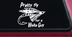 Pretty Fly For A White Guy Fishing Car or Truck Window Decal Sticker