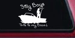 Silly Boys This Is My Boat Car or Truck Window Decal Sticker