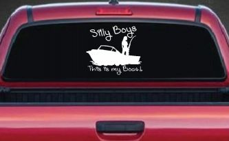 Silly Boys This Is My Boat Car or Truck Window Decal Sticker