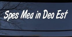 Spes Mea In Deo Est Christian Car or Truck Window Decal Sticker