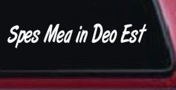 Spes Mea In Deo Est Christian Car or Truck Window Decal Sticker