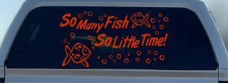 So Many Fish So Little Time Fishing Car or Truck Window Decal Sticker (Orange Red)