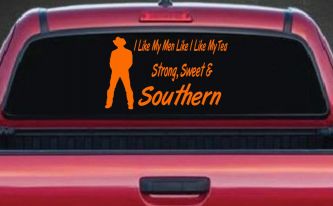 I Like My Men Like I Like My Tea Strong Sweet and Southern Country Car or Truck Window Vinyl Decal Sticker (Orange)