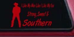 I Like My Men Like I Like My Tea Strong Sweet and Southern Country Car or Truck Window Vinyl Decal Sticker (Red)