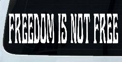 Freedom Is Not Free Military Car or Truck Window Decal Sticker