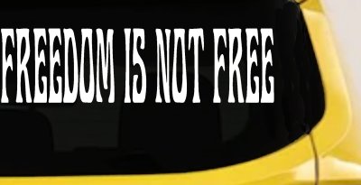 Freedom Is Not Free Military Car or Truck Window Vinyl Decal Sticker