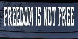 Freedom Is Not Free Military Car or Truck Window Decal Sticker
