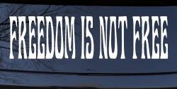 Freedom Is Not Free Military Car or Truck Window Decal Sticker