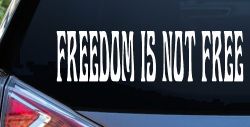 Freedom Is Not Free Military Car or Truck Window Decal Sticker