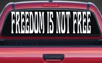 Freedom Is Not Free Military Car or Truck Window Decal Sticker