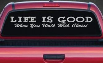 Life Is Good When You Walk With Christ Christian Car or Truck Window Vinyl Decal Sticker (Light Gray)