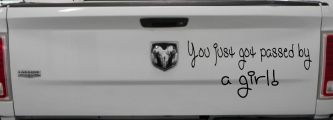 You Just Got Passed By A Girl Car or Truck Window Decal Sticker (Black)