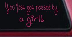 You Just Got Passed By A Girl Car or Truck Window Decal Sticker (Hot Pink)