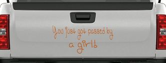 You Just Got Passed By A Girl Car or Truck Window Decal Sticker (Nut Brown)