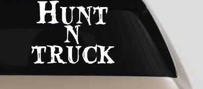 Hunt N Truck Hunting Car or Truck Window Vinyl Decal Sticker