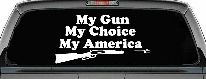 My Gun My Choice My America Hunting Car or Truck Window Decal Sticker