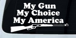 My Gun My Choice My America Hunting Car or Truck Window Decal Sticker