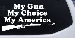 My Gun My Choice My America Hunting Car or Truck Window Decal Sticker