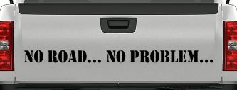 No Road No Problem Off Road Car or Truck Window Vinyl Decal Sticker (Black)
