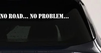 No Road No Problem Off Road Car or Truck Window Vinyl Decal Sticker