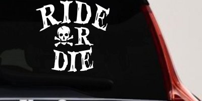 Ride Or Die Biker Car or Truck Window Vinyl Decal Sticker