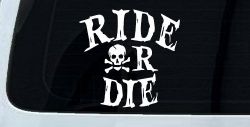 Ride Or Die Biker Car or Truck Window Decal Sticker