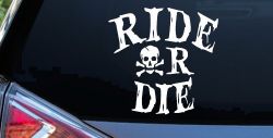 Ride Or Die Biker Car or Truck Window Decal Sticker
