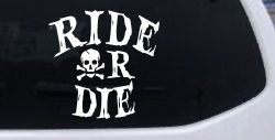 Ride Or Die Biker Car or Truck Window Decal Sticker