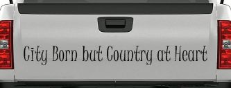 City Born But Country At Heart Car or Truck Window Vinyl Decal Sticker (Matte Black)