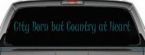 City Born But Country At Heart Car or Truck Window Vinyl Decal Sticker (Turquoise Blue)