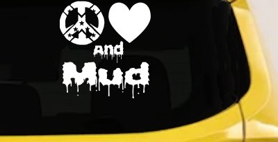 Peace Love And Mud Off Road Car or Truck Window Vinyl Decal Sticker