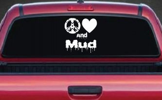 Peace Love And Mud Off Road Car or Truck Window Decal Sticker
