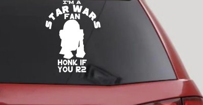 I'm a Star Wars Fan Honk If You R2 Sci Fi Car or Truck Window Vinyl Decal Sticker
