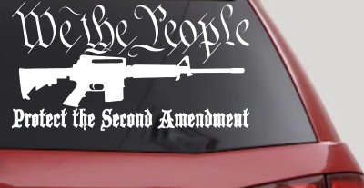 We The People Protect The Second Amendment AR15 Gun 2nd Amendment Car or Truck Window Vinyl Decal Sticker