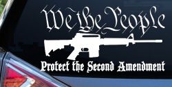 We The People Protect The Second Amendment AR15 Gun 2nd Amendment Car or Truck Window Decal Sticker