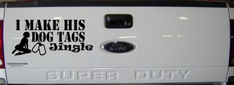 I Make His Dog Tags Jingle Military Car or Truck Window Vinyl Decal Sticker (Black)