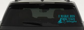 I Make His Dog Tags Jingle Military Car or Truck Window Decal Sticker (Turquoise Blue)