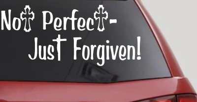 Not Perfect Just Forgiven Christian Car or Truck Window Vinyl Decal Sticker