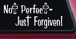 Not Perfect Just Forgiven Christian Car or Truck Window Decal Sticker