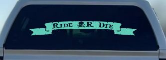 Ride Or Die Banner Car or Truck Window Vinyl Decal Sticker (Mint)