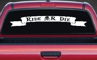 Ride Or Die Banner Car or Truck Window Decal Sticker