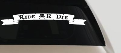 Ride Or Die Banner Car or Truck Window Vinyl Decal Sticker