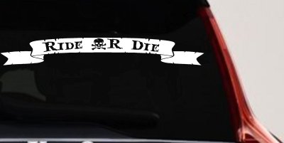 Ride Or Die Banner Car or Truck Window Vinyl Decal Sticker