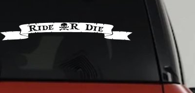 Ride Or Die Banner Car or Truck Window Vinyl Decal Sticker