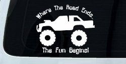Where The Road Ends The Fun Begins Truck Off Road Car or Truck Window Decal Sticker