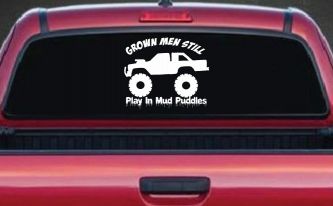 Grown Men Still Play In The Mud Puddles Truck Off Road Car or Truck Window Decal Sticker