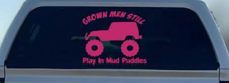 Grown Men Still Play In The Mud Jeep Off Road Car or Truck Window Vinyl Decal Sticker (Hot Pink)