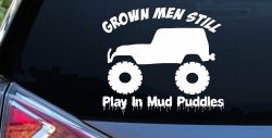 Grown Men Still Play In The Mud Jeep Off Road Car or Truck Window Decal Sticker