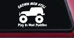 Grown Men Still Play In The Mud Jeep Off Road Car or Truck Window Decal Sticker